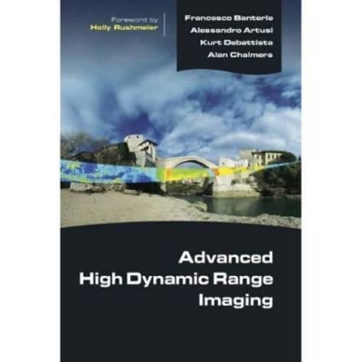 Advanced High Dynamic Range Imaging by Francesco Banterle