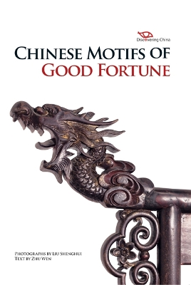 Discovering China: Chinese Motifs Of Good Fortune book