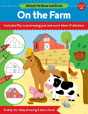 Watch Me Read and Draw: On the Farm: A step-by-step drawing & story book - Includes flip-out drawing pad and more than 30 stickers book