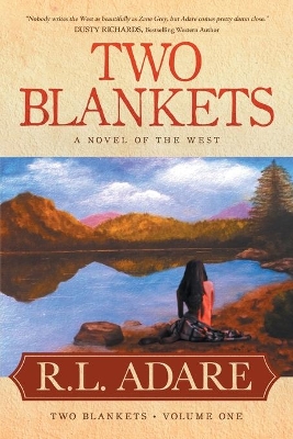 Two Blankets: A Novel of the West by R L Adare