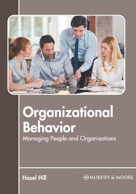 Organizational Behavior: Managing People and Organizations book