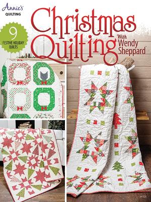 Christmas Quilting with Wendy Sheppard: 9 Festive Holiday Quilts book