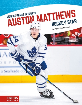 Biggest Names in Sport: Auston Matthews, Hockey Star book
