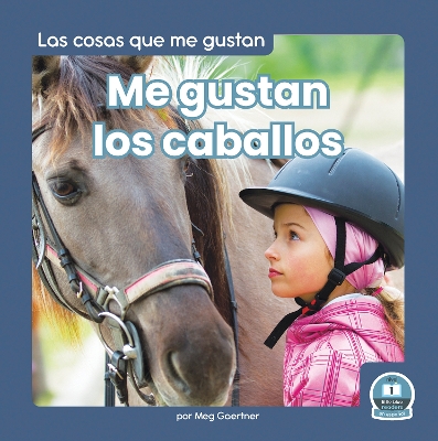 Me gustan los caballos (I Like Horses) by Meg Gaertner