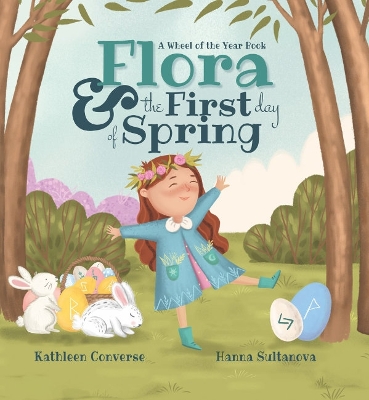 Flora & the First Day of Spring: A Wheel of the Year Book book