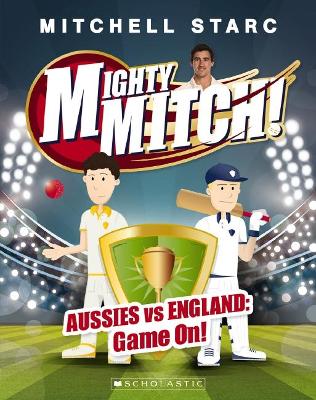 Mighty Mitch #1: Aussies vs England: Game On! book