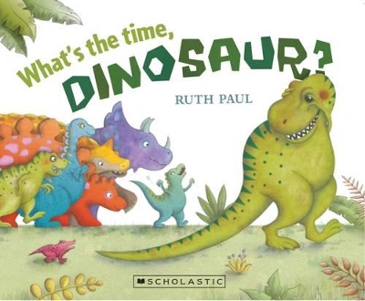 What's the Time, Dinosaur? book