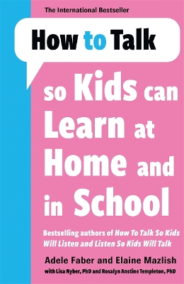 How to Talk so Kids Can Learn at Home and in School book