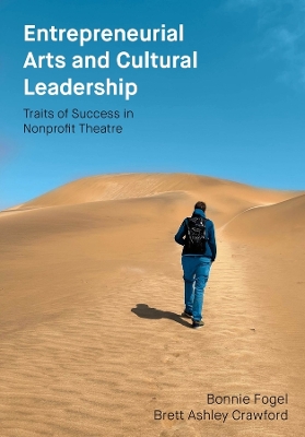 Entrepreneurial Arts and Cultural Leadership: Traits of Success in Nonprofit Theatre book