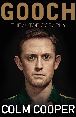 Gooch - The Autobiography by Colm Cooper