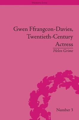 Gwen Ffrangcon-Davies, Twentieth-Century Actress by Helen Grime