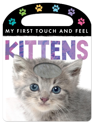 My First Touch and Feel: Kittens book