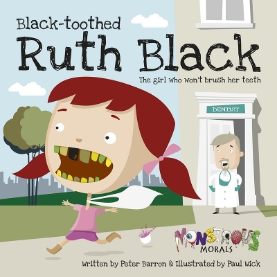 Black Toothed Ruth Black: The Girl Who Wouldn't Brush Her Teeth book