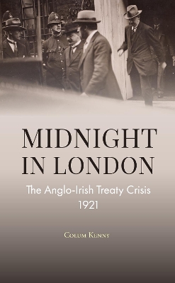 Midnight in London: The Anglo-Irish Treaty Crisis 1921 book