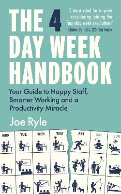 The 4 Day Week Handbook: Your Guide to Happier Staff and Smarter Working book