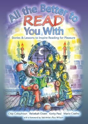 All the Better to Read You With: Stories & Lessons to Inspire Reading for Pleasure book