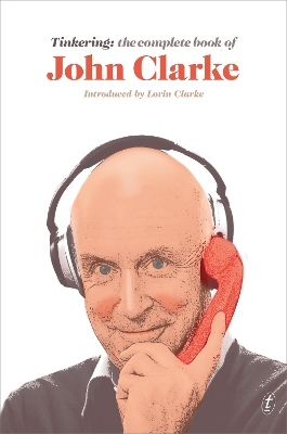 Tinkering: The Complete Book of John Clarke book