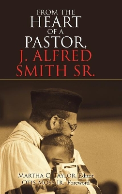 From the Heart of a Pastor, J. Alfred Smith Sr. book