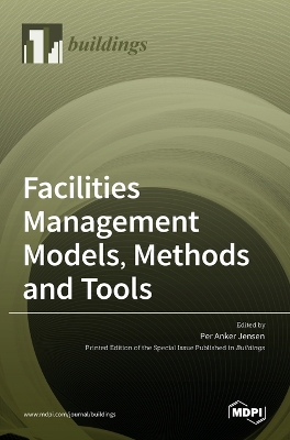 Facilities Management Models, Methods and Tools book