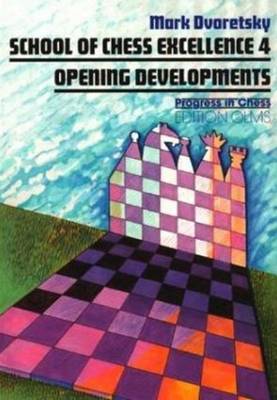 School of Chess Excellence 4: Opening Developments book