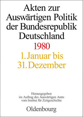 Akten Zur Auswärtigen Politik Der Bundesrepublik Deutschland 1980 book