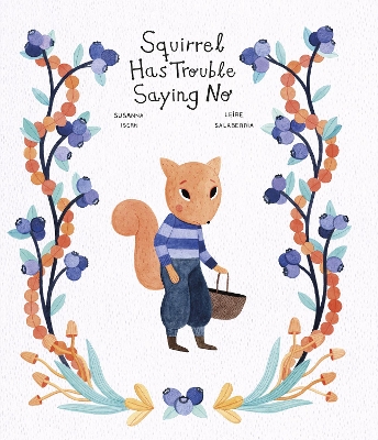 Squirrel Has Trouble Saying No book