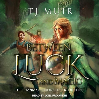 Between Luck and Magic by Tj Muir