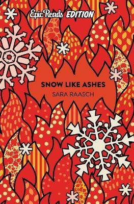 Snow Like Ashes Epic Reads Edition by Sara Raasch