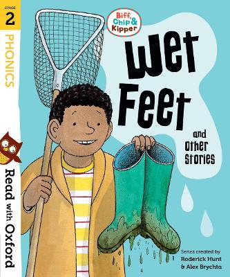 Read with Oxford: Stage 2: Biff, Chip and Kipper: Wet Feet and Other Stories book