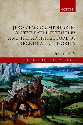 Jerome's Commentaries on the Pauline Epistles and the Architecture of Exegetical Authority book