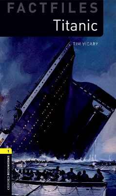 Oxford Bookworms Library Factfiles: Level 1: Titanic book