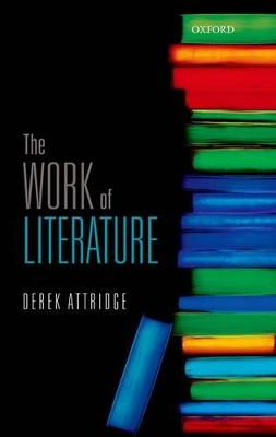 The The Work of Literature by Derek Attridge