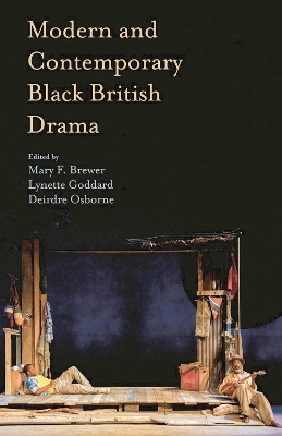 Modern and Contemporary Black British Drama by Mary Brewer