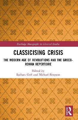 Classicising Crisis: The Modern Age of Revolutions and the Greco-Roman Repertoire book