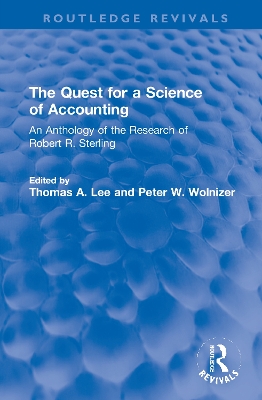The Quest for a Science of Accounting: An Anthology of the Research of Robert R. Sterling book