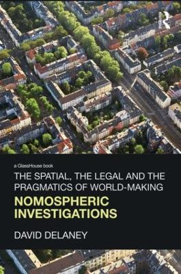 The Spatial, the Legal and the Pragmatics of World-Making by David Delaney