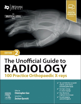 The Unofficial Guide to Radiology: 100 Practice Orthopaedic X-rays by Zeshan Qureshi