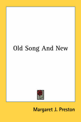 Old Song And New by Margaret J Preston