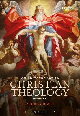 An Introduction to Christian Theology by Dr Anthony Towey