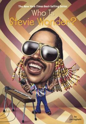Who Is Stevie Wonder? by Jim Gigliotti