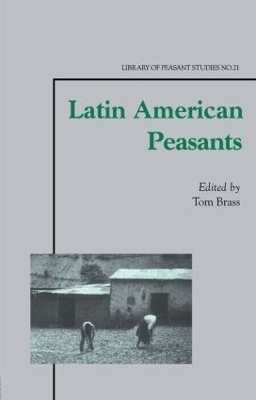 Latin American Peasants by Tom Brass