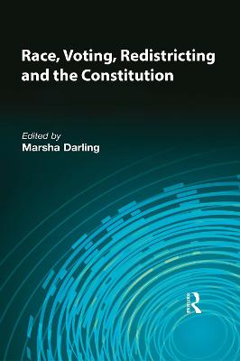 Race, Voting, Redistricting and the Constitution by Marsha Darling