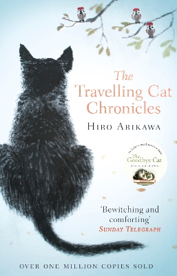 The Travelling Cat Chronicles: The uplifting million-copy bestselling Japanese translated story by Hiro Arikawa