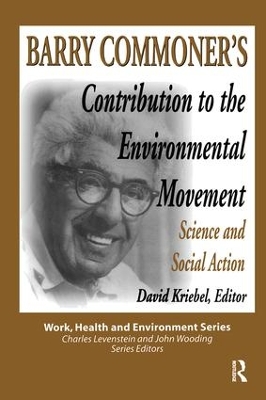 Barry Commoner's Contribution to the Environmental Movement by Mary Lee Dunn