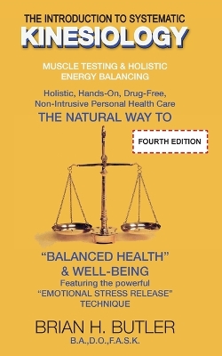 The Introduction to Systematic Kinesiology: Muscle Testing & Holistic Energy Balancing book