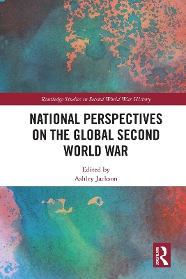 National Perspectives on the Global Second World War by Ashley Jackson