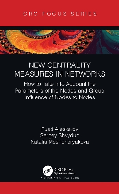 New Centrality Measures in Networks: How to Take into Account the Parameters of the Nodes and Group Influence of Nodes to Nodes book