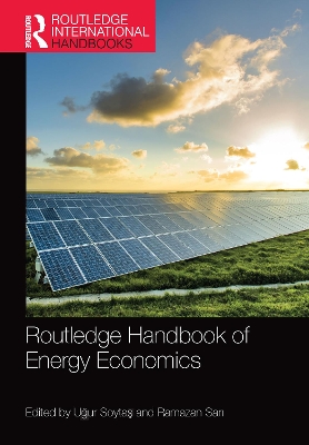 Routledge Handbook of Energy Economics by Uğur Soytaş