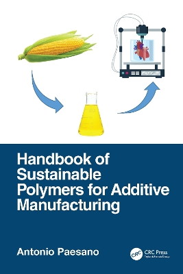 Handbook of Sustainable Polymers for Additive Manufacturing book