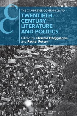 The Cambridge Companion to Twentieth-Century Literature and Politics by Christos Hadjiyiannis